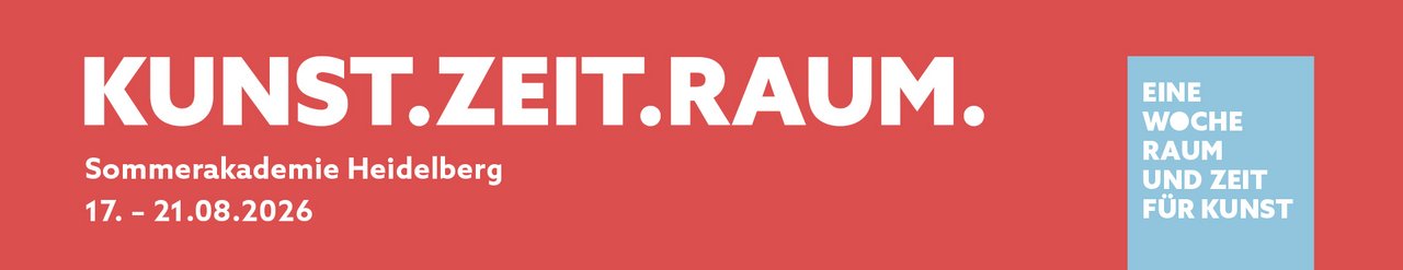 Kunst.Zeit.Raum Sommerakadmie Heidelberg 2026